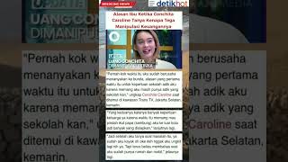 Alasan Ibu Manipulasi Uang Conchita Caroline