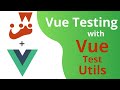 Vue Testing with Vue Test Utils