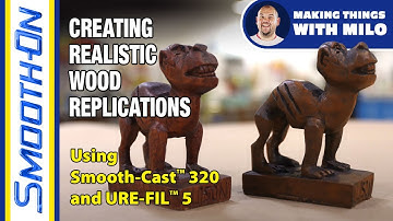 Creating Realistic Wood Replications Using Smooth-Cast™ 320 Resin and URE-FIL™ 5