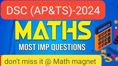 DSC (AP&TS)-2024 SA MATHS Important bits @ math magnet.please subscribe my channel