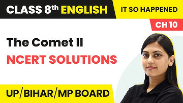 Class 8 English: The Comet II - NCERT Solutions | UP/Bihar/MP Board