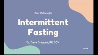 Intermittent Fasting, presented by Dr. Dana Dragone