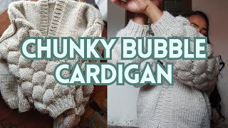 How to knit a CHUNKY CARDIGAN || The Chunky Bubble Cardigan Easy to follow Instructions.