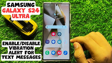 How to Enable/Disable Vibration Alert For Text Messages Samsung Galaxy S24 Ultra