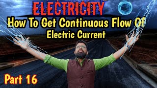 How to get continuous flow of Electric Current | Continuous Flow of Electric Current | Irshad Sir
