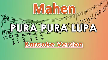 Mahen - Pura Pura Lupa (Karaoke Lirik Tanpa Vokal) by regis