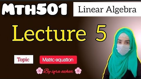 Linear Algebra||Mth501||Lecture 5||Topic: vector Equations