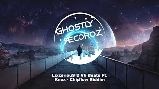 LixzeriouS & Vk Beats Ft. Knox - Chipflow Riddim