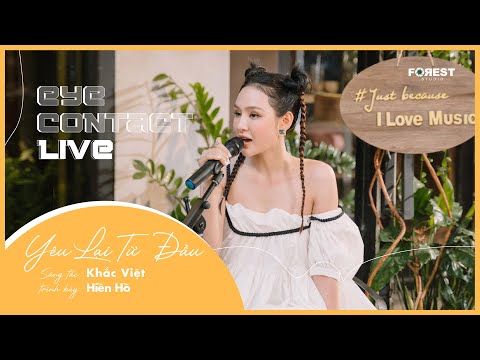 Yêu Lại Từ Đầu – Hiền Hồ | Eye Contact LIVE – 4th Project