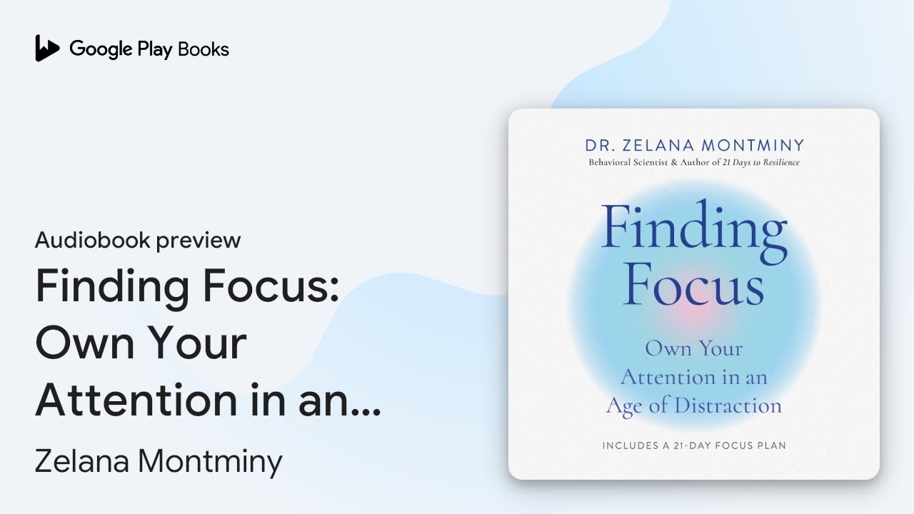 Finding Focus: Own Your Attention in an Age of… by Zelana Montminy