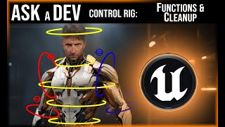 Control Rig #9:     Functions & Cleanup   |   Unreal Engine Tutorial