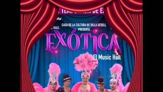 Exotica Show 2014 "El Music Hall" en Villa Gesell