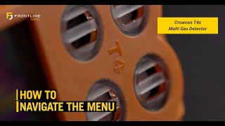 Navigating the Menu of the Crowcon T4x Multi Gas Detector