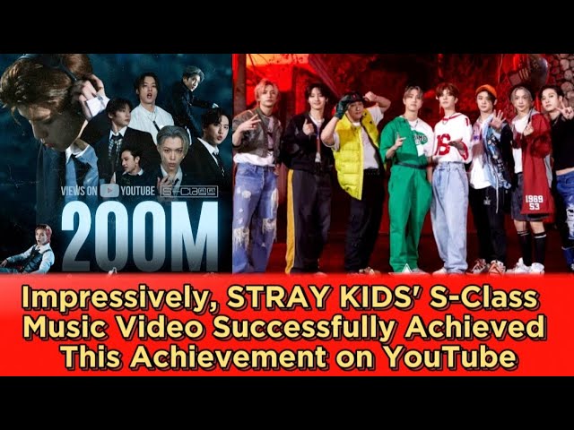 Impressively, STRAY KIDS' S-Class Music Video Successfully Achieved This Achievement on YouTube class=