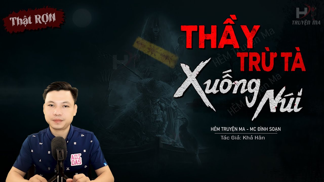 Truyện Ma: Thầy Trừ Tà Xuống Núi - Sư Thầy Cứu Giúp Oan Hồn Vì Tình Hóa Quỷ MC Đình Soạn Kể