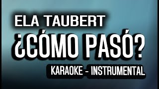 Ela Taubert - Cómo Pasó? Karaoke - Instrumental