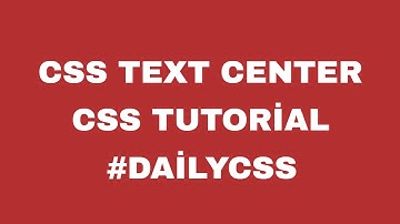 CSS Text Ortalama - CSS Text Center - Günlük CSS Dersleri