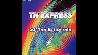 T.H. EXPRESS - MISSING IN THE RAIN (ATTACK EURO-HOUSE REMIX)