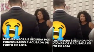 Mulher Negra É Acusada De Furtar Loja E Denuncia Racismo De Funcionários