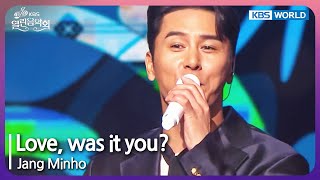 Love, was it you? - Jang Minho [Open Concert : EP.1476] | KBS KOREA 240428