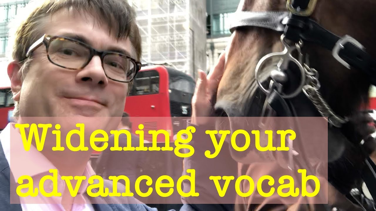 Widening your advanced vocab - YouTube Dr Popkins' How to get fluent