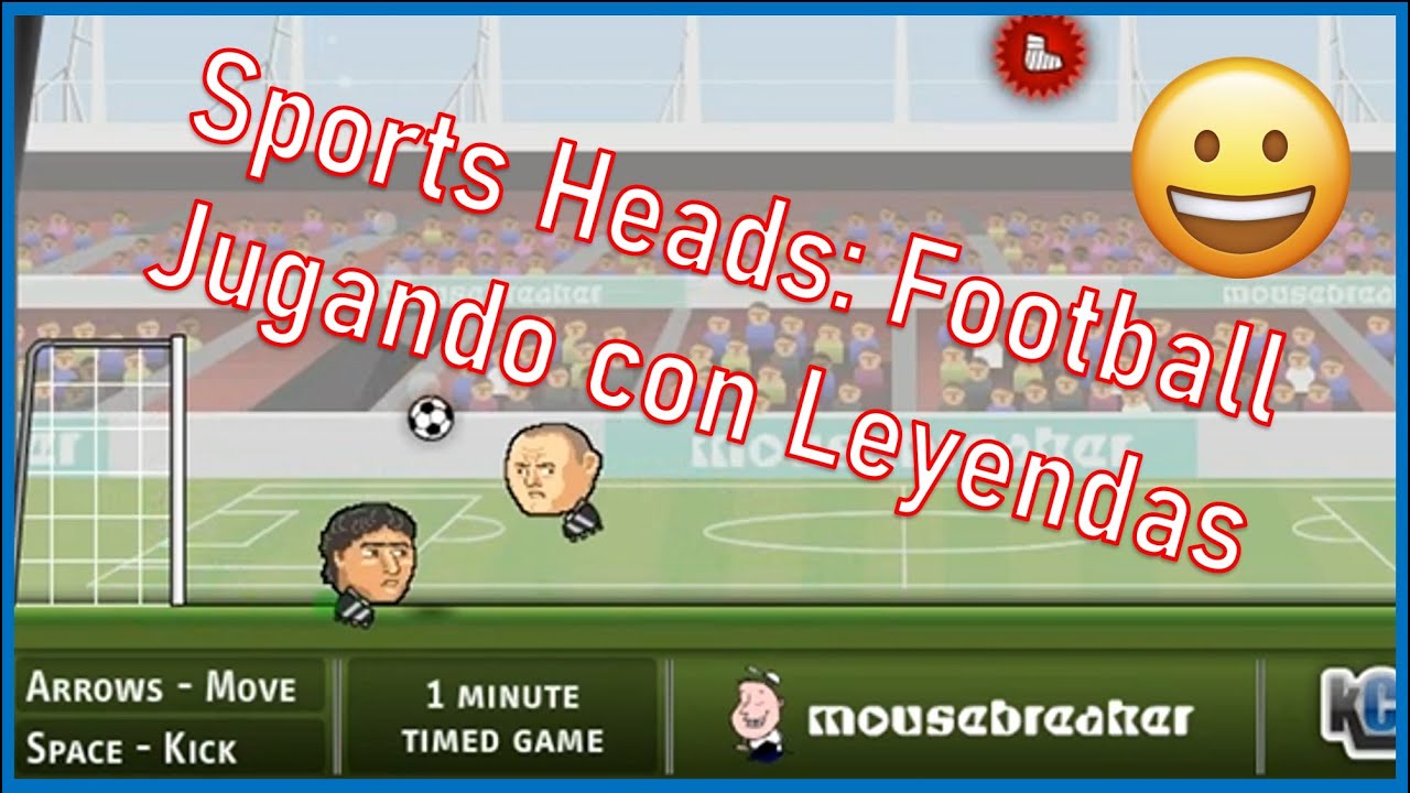 JUGANDO CON LEYENDAS DEL FÚTBOL DVADI Sports Heads Football YouTube