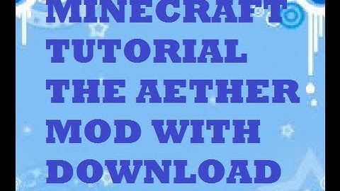 Minecraft 1.3.2 Tutorial: How To Download The Aether Mod