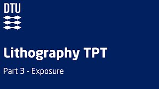 Lithography tool package training 3 – Exposure
