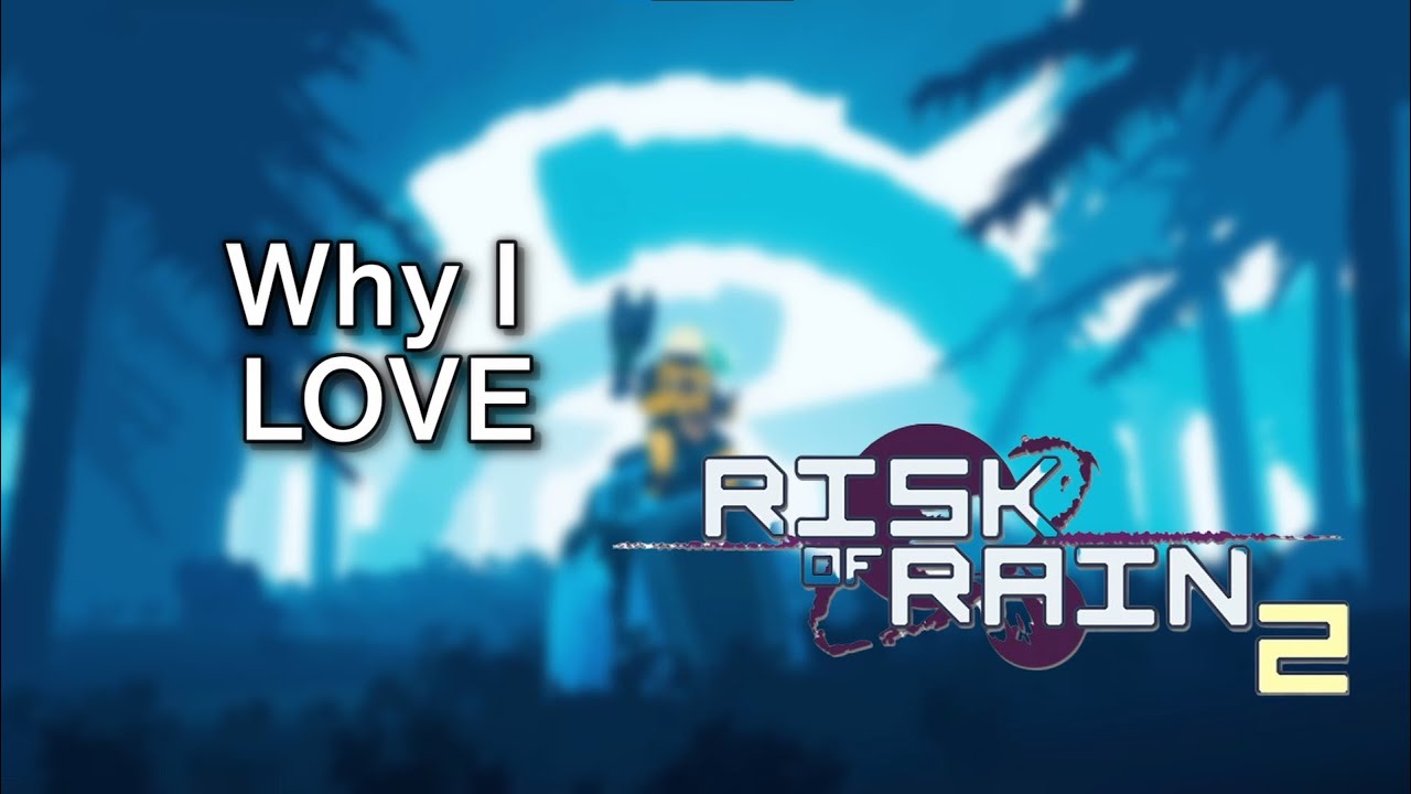 Why I LOVE Risk of Rain 2 - YouTube
