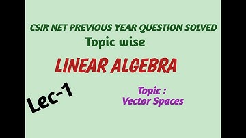 #1| CSIR NET exam preparation | Linear Algebra | Chapter wise PYQ solution | NA MATH STUDY