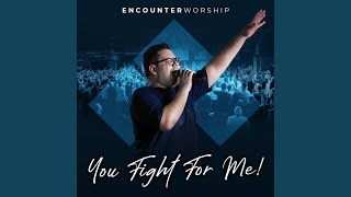 Vignette de la vidéo "Encounter Worship SA - You Fight For Me! (feat. Leon Du Preez)"