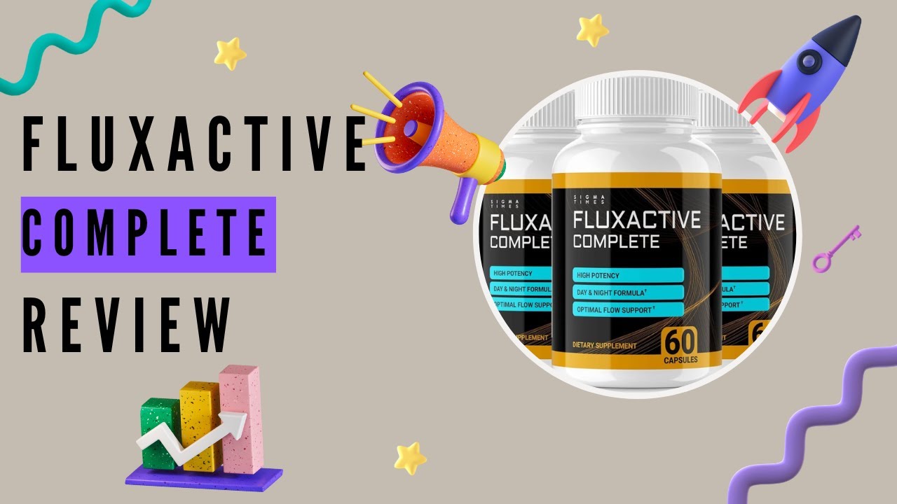 Fluxactive Complete Review: Is It the Ultimate Solution for Your Health?