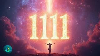 1111 Hz Powerful Synchronicity Frequency | Manifest Miracles Instantly