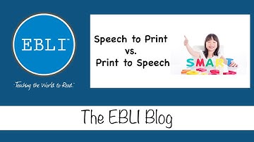 EBLI Blog: Speech to Print vs. Print to Speech