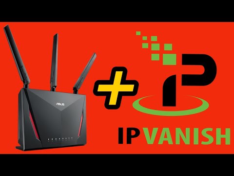 How To Install IPVANISH VPN On Your Asus Router The Quick Way TodayIFeelLike TIFL