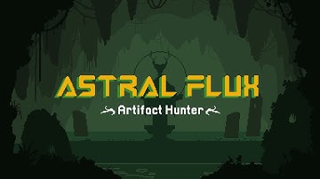 Astral Flux  - Artifact Hunter Trailer