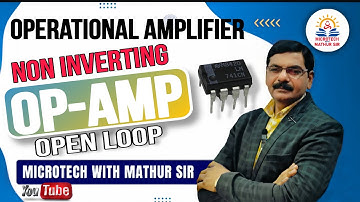 Non-inverting Op-Amp in Open loop | By Mathur Sir