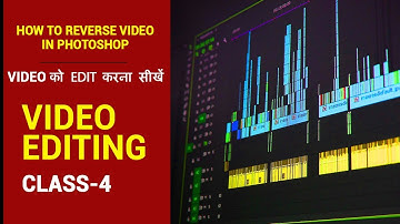 Video Editing Class - 4 |  How to Reverse any Video in Photoshop in Hindi/Urdu.