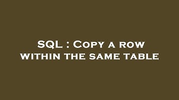 SQL : Copy a row within the same table