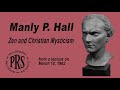 Manly P. Hall: Zen and Christian Mysticism (previously unreleased audio lecture)