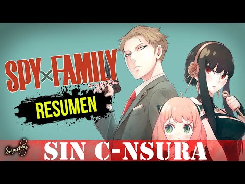 Spy x Family - T1 P1 (RESUMEN) | Sin C nsura