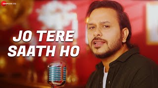 Jo Tere Saath Ho  Official Music Video | Rohit Dubey | Sonal Pradhan