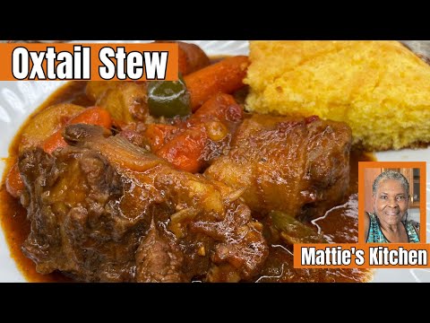 Southern Delicious Oxtail Stew / Ox Stew Recipe / Mattie's Kitchen