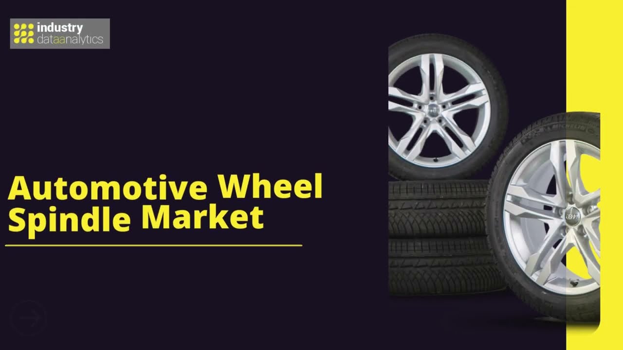 Automotive Wheel Spindle Market  | Industry Data Analytics | IDA