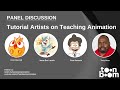 Panel Discussion: Tutorial Artists on Teaching Animation