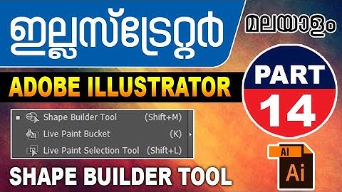 Adobe Illustrator Malayalam Tutorial Part- 14 | Shape Builder Tool and Live paint Bucket Tool