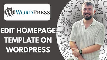 How to Edit Homepage Template on Wordpress (Full 2025 Guide)