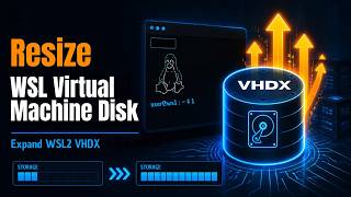 Information How to Resize Virtual Machine Disk in WSL | Expand WSL2 VHDX Step by Step Guide