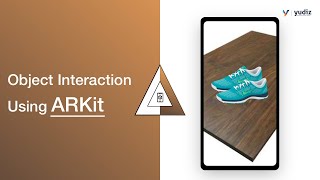 Object Interaction Using ARKit | Technical Blog | Yudiz screenshot 2