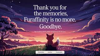 Goodbye Furaffinity (2005-2025) Goodbye Furaffinity (2005-2025)